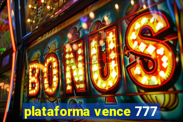 plataforma vence 777